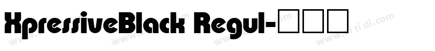 XpressiveBlack Regul字体转换